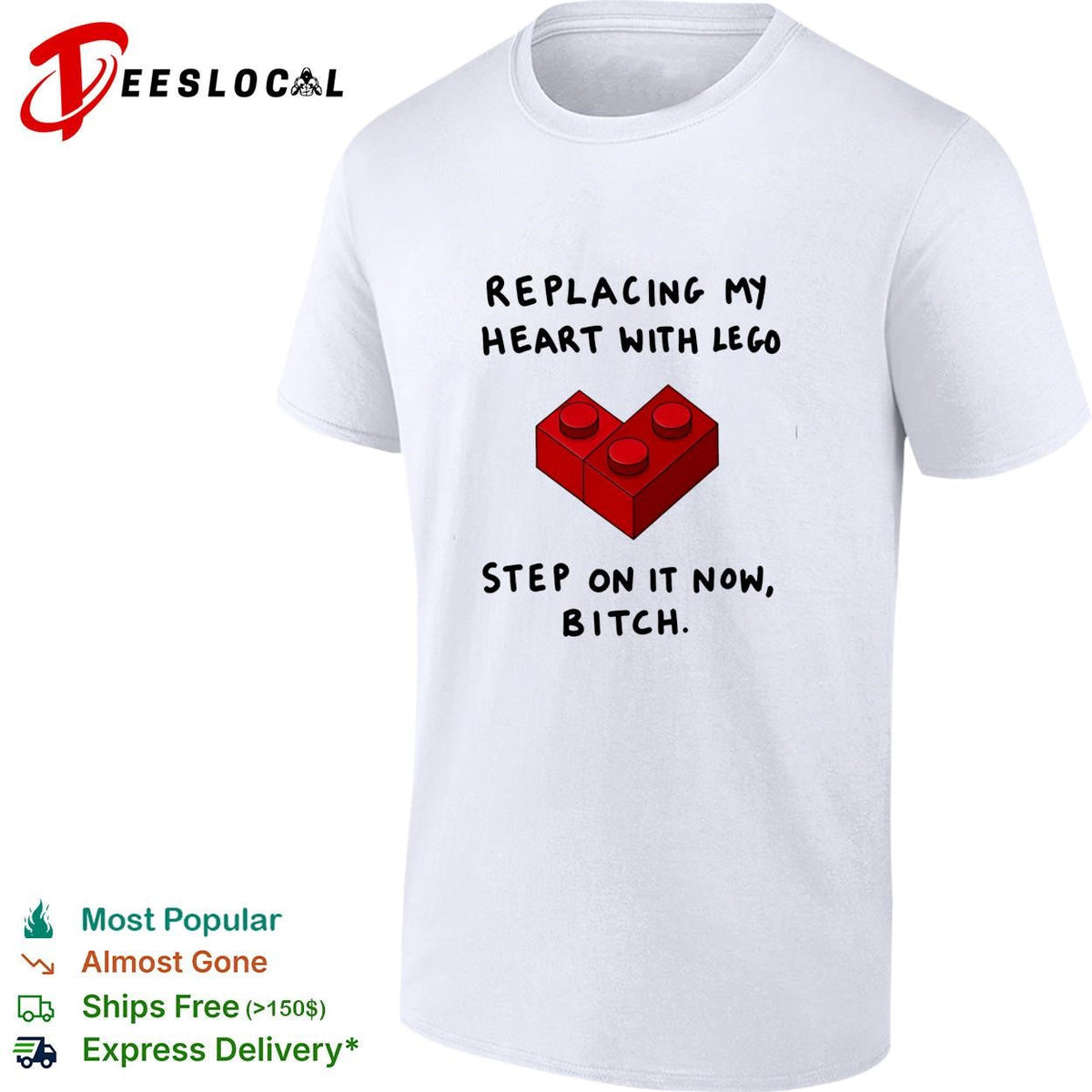 Replacing my heart with lego step on it now bitch shirt Unisex
