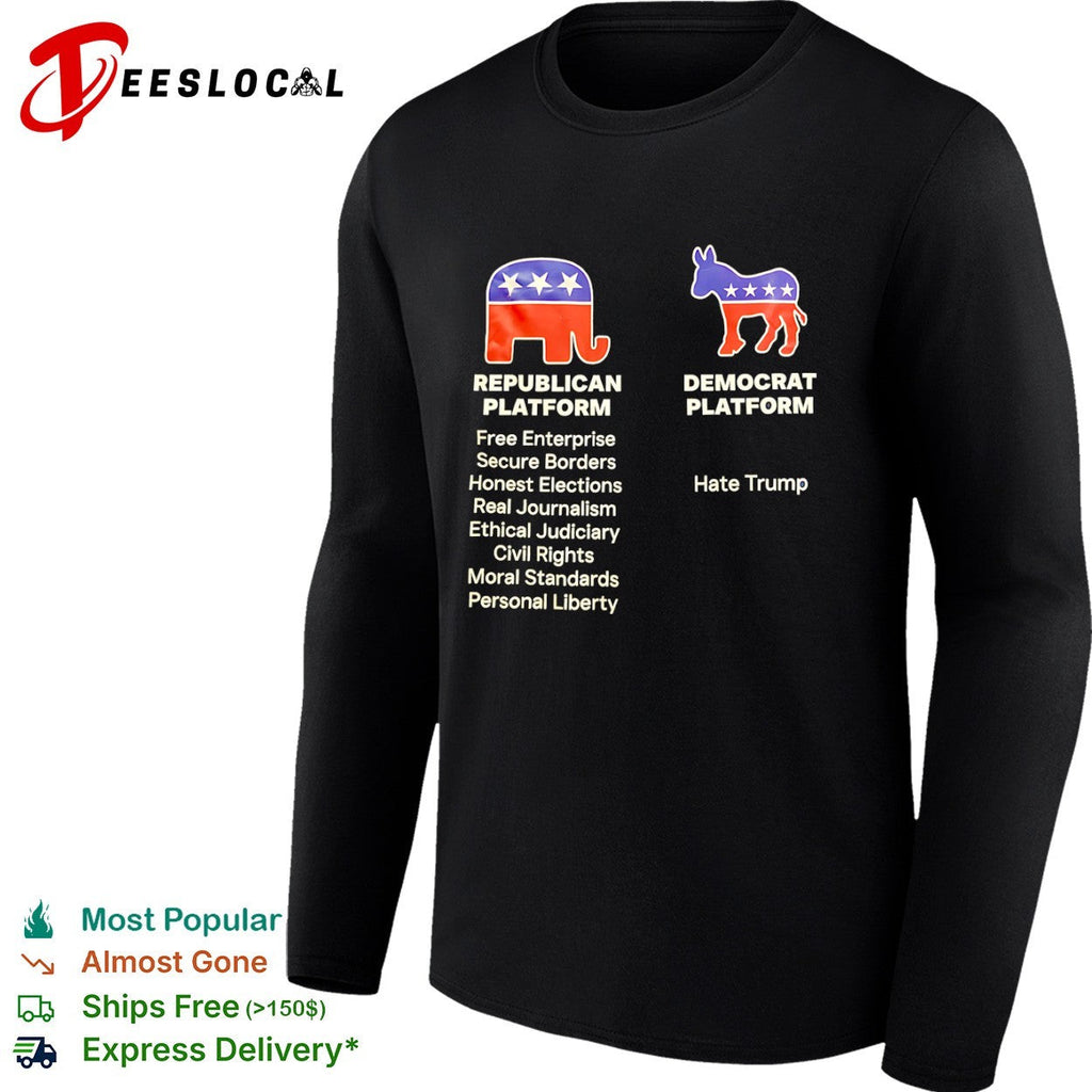 Republican Platform Free Enterprise Secure Borders Democrat Platform Hate Trump shirt Unisex