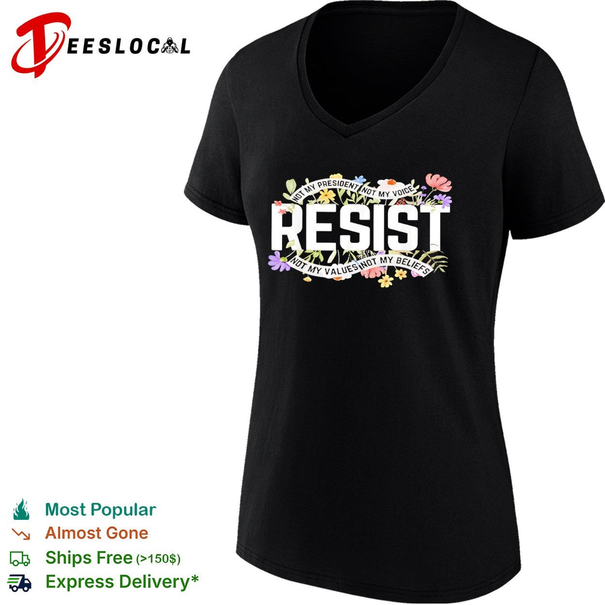 Resist Not My President Not My Voice Not My Values Not My Beliefs floral shirt Unisex