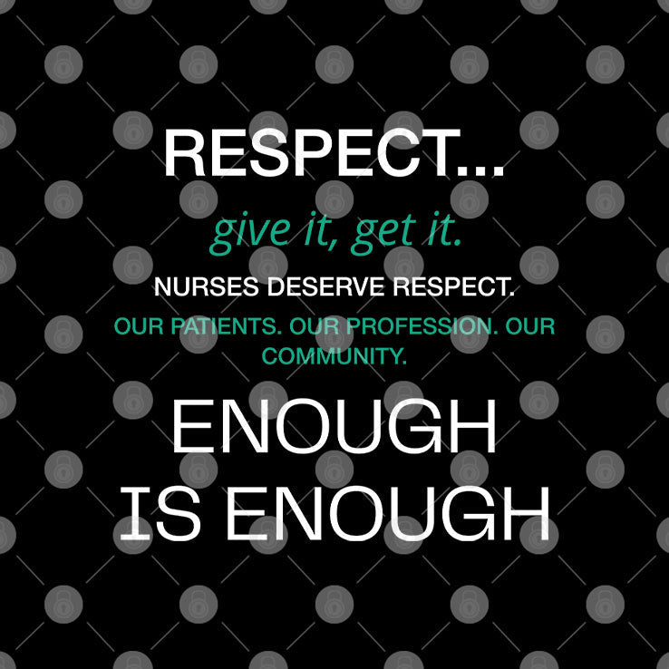 Respect Nurses Enough Is Enough T Shirt Unisex