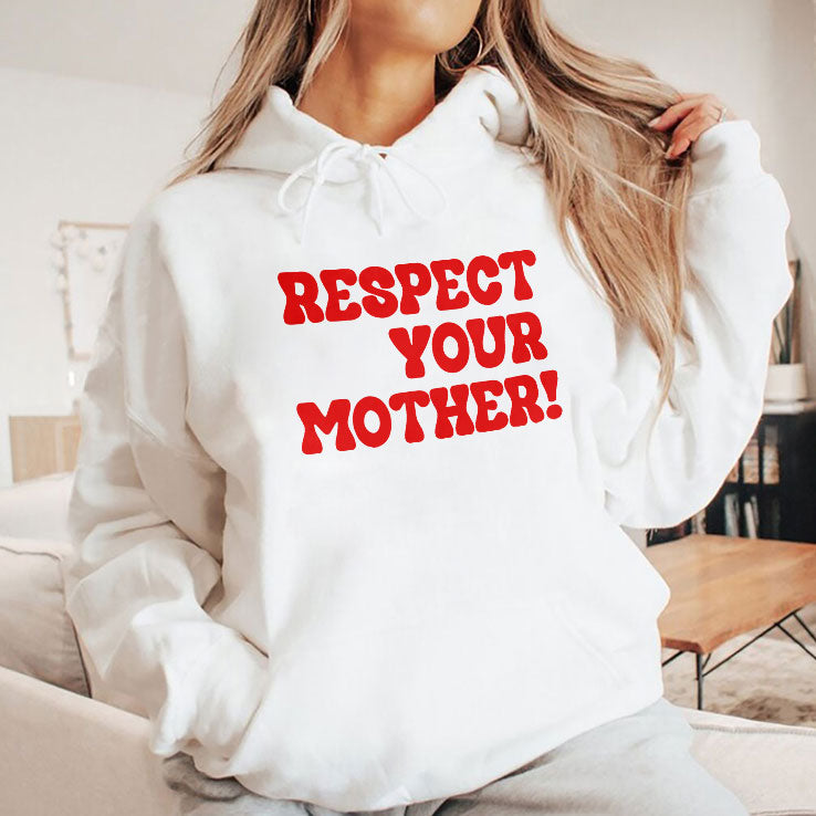 Respect Your Mother T Shirt Unisex