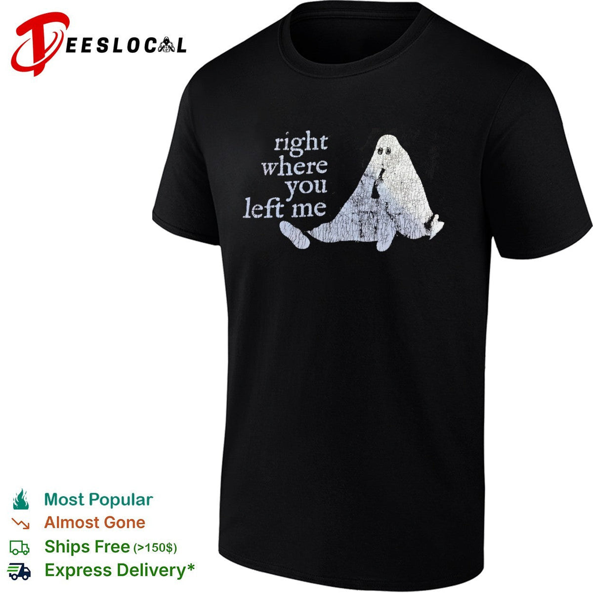 Right where you left me shirt Unisex