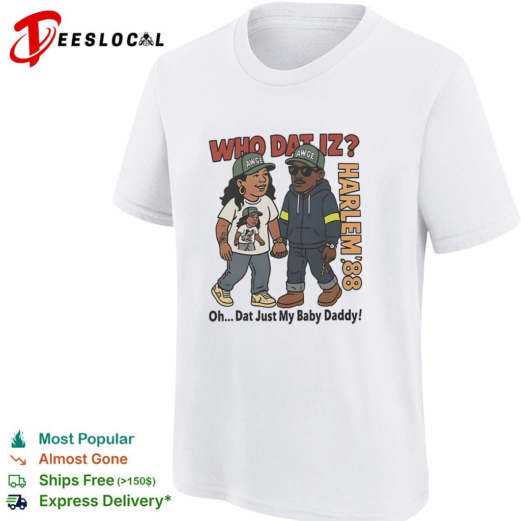 Rihanna and ASAP Rocky Harlem 88 Who Dat Iz Oh Dat Just My Baby shirt Unisex