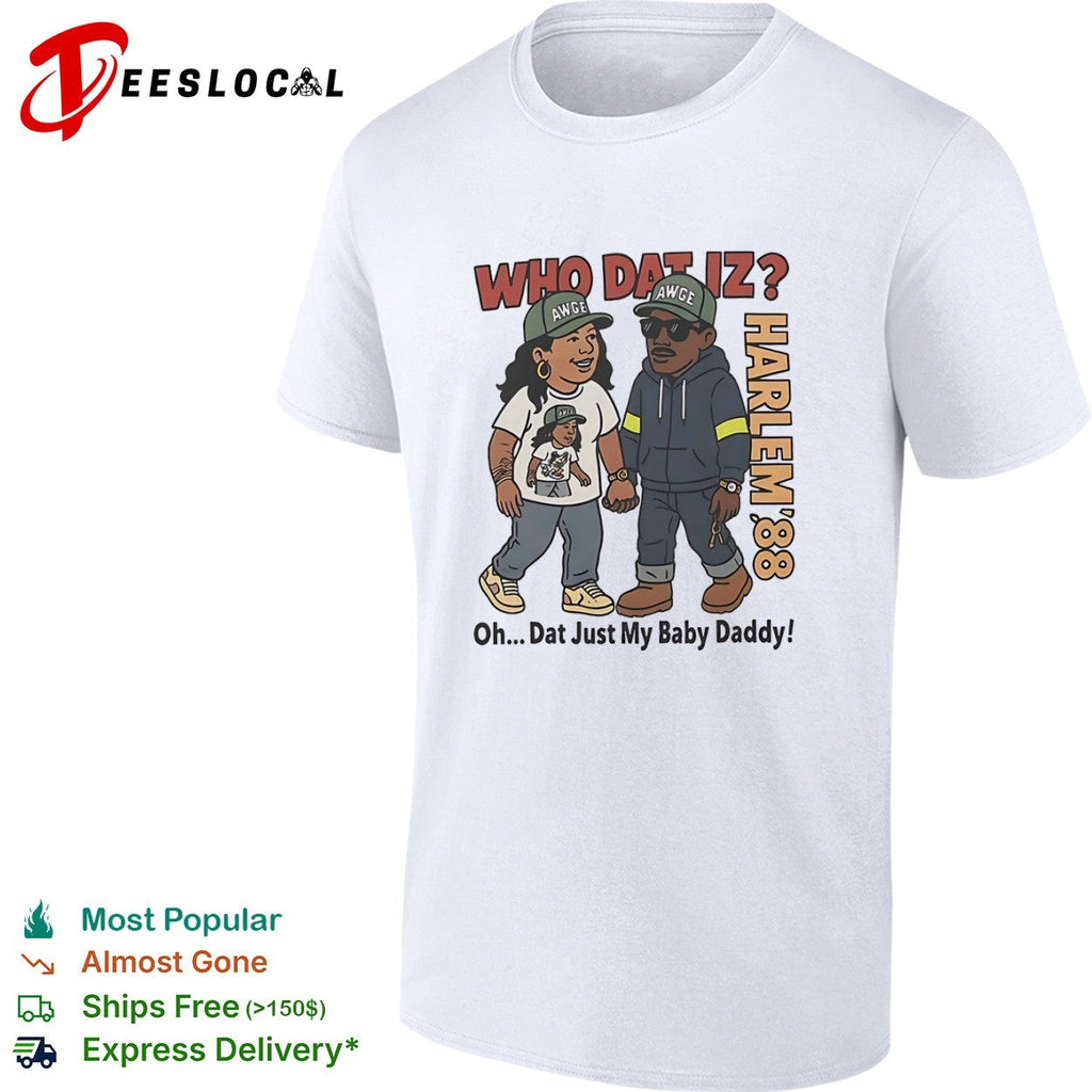 Rihanna and ASAP Rocky Harlem 88 Who Dat Iz Oh Dat Just My Baby shirt Unisex