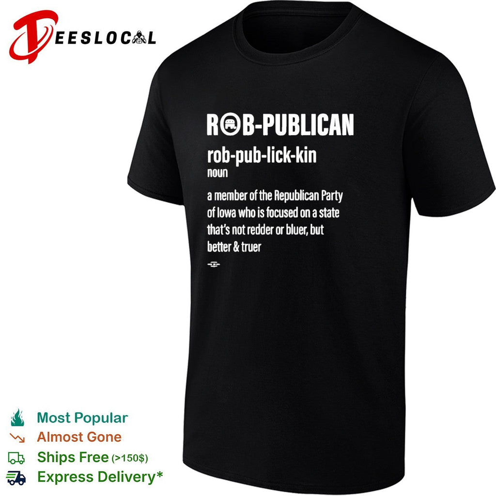 Rob publican Iowa Republican definition shirt Unisex