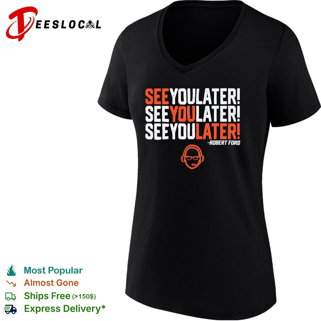 Robert Ford See You Later Houston Astros Baseball Radio Broadcaster shirt Unisex