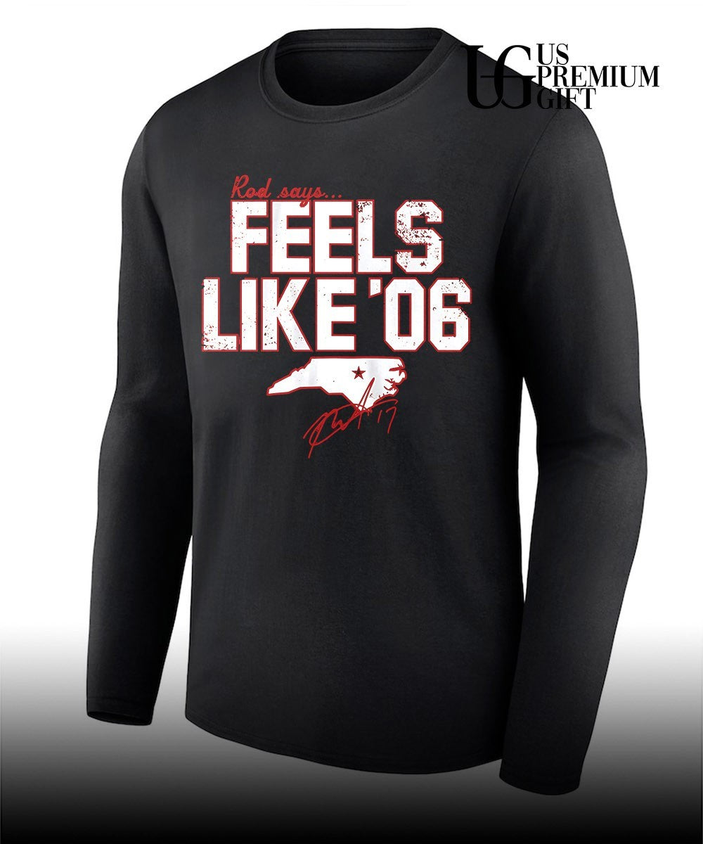 Rod says Feels Like ’06 Rod Brind’Amour Carolina Hurricanes hockey signature shirt Unisex