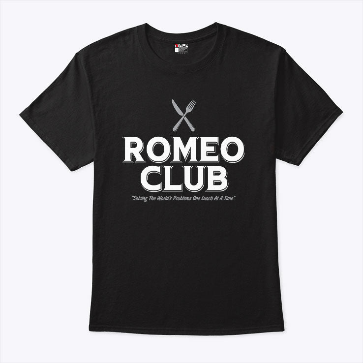 Romeo Club Solving The World’s Problems One Lunch At A Time Shirt Unisex
