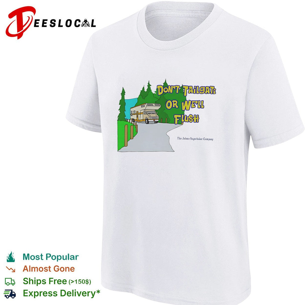 Ron witwicky’s don’t tailgate or we’ll flush shirt Unisex
