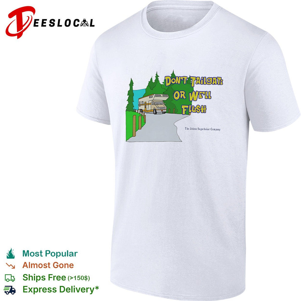 Ron witwicky’s don’t tailgate or we’ll flush shirt Unisex