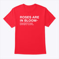 Roses Are In Bloom-ington T Shirt Unisex