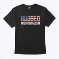 Rugged Individualism T Shirt Unisex