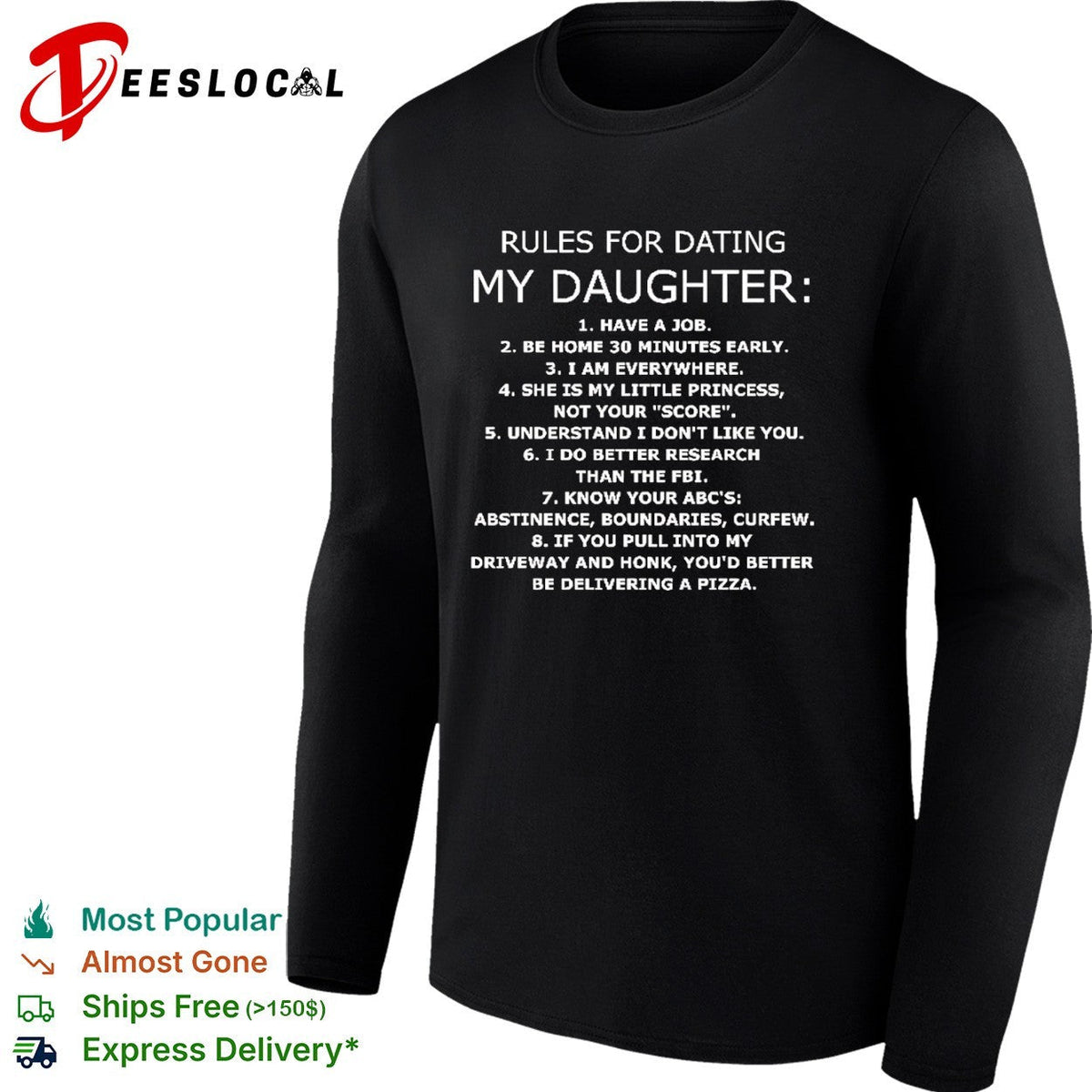 Rules for dating my daughter have a job be home 30 minutes early I am everywhere shirt Unisex