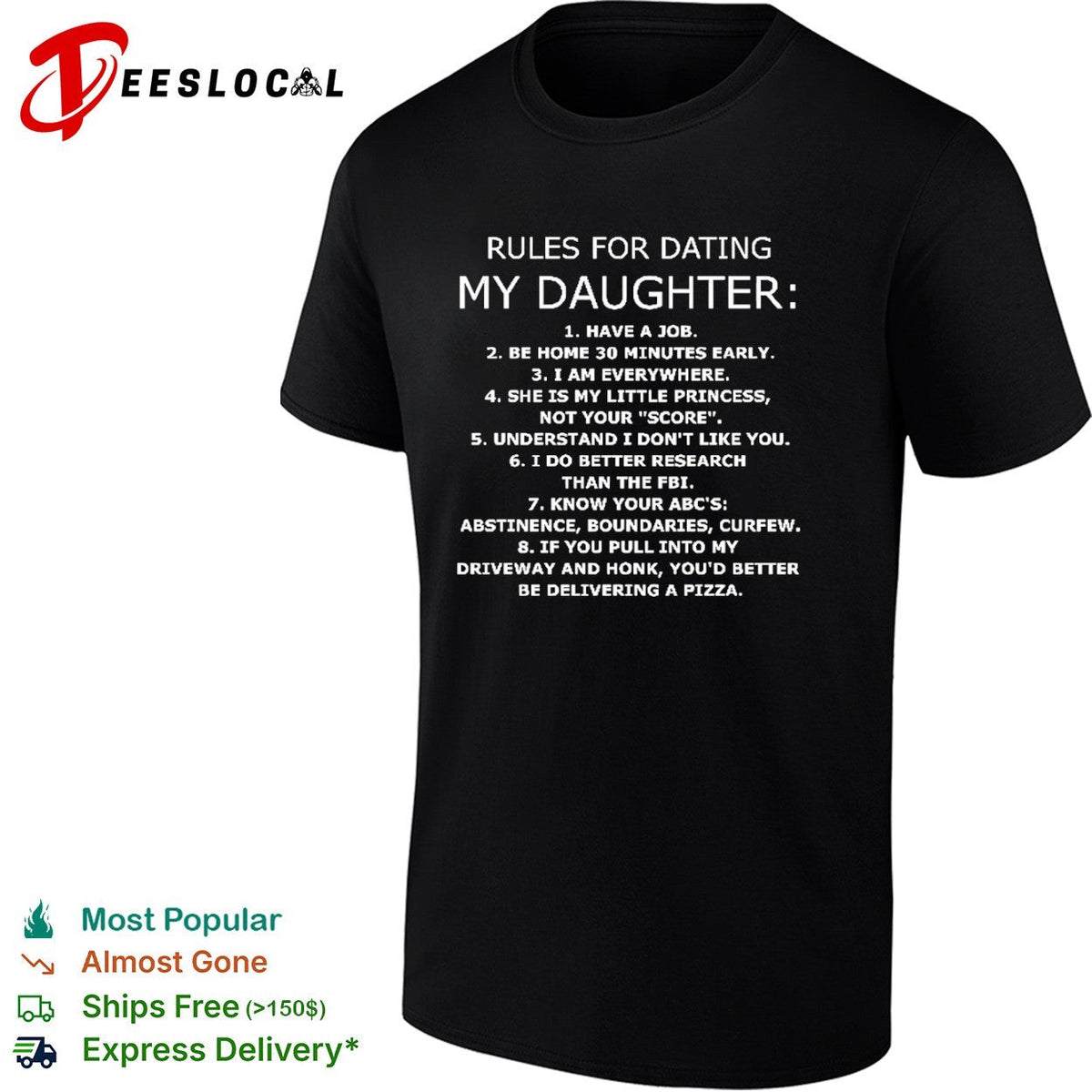 Rules for dating my daughter have a job be home 30 minutes early I am everywhere shirt Unisex