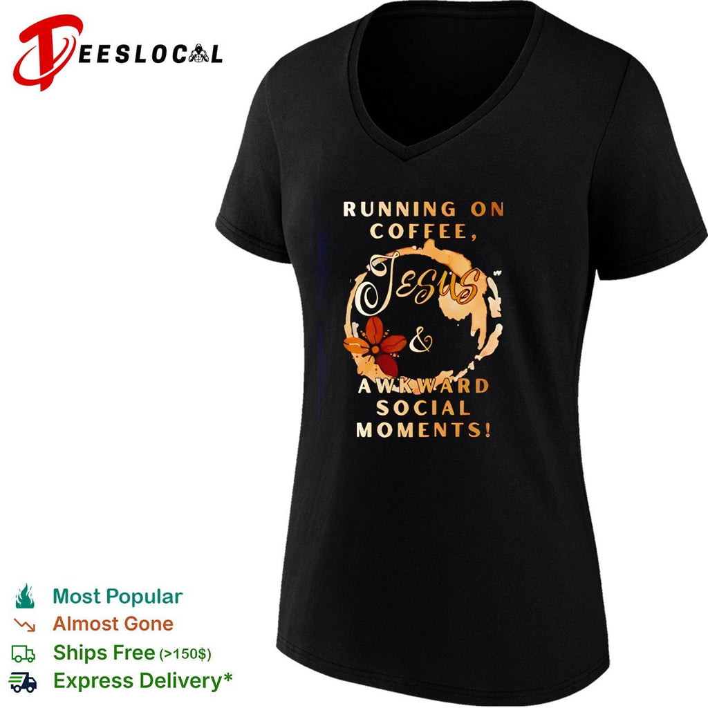 Running on coffee Jesus and awkward social moments humor shirt Unisex