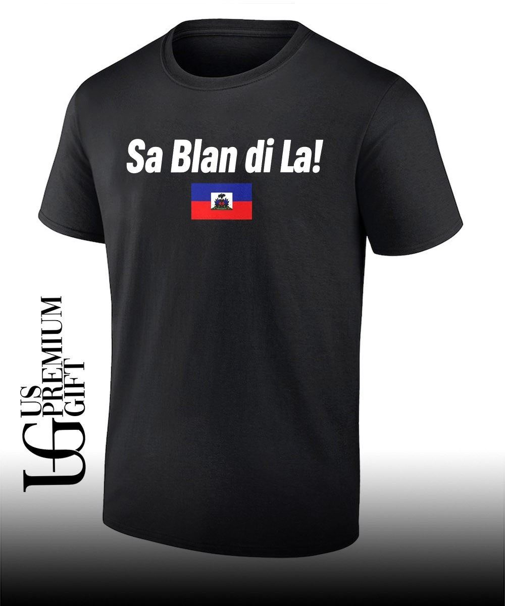 Sa Blan Di La Haitian shirt Unisex