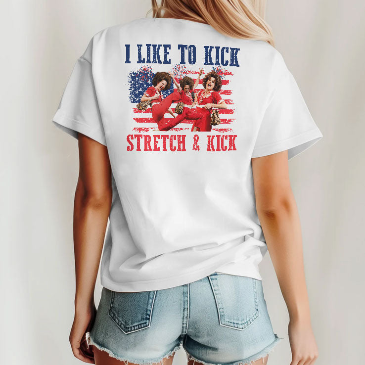 Sally O’malley I Like To Kick Stretch And Kick 4th Of July T Shirt Unisex