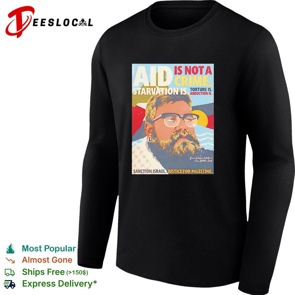 Sam Watson Palestine man aid is not a crime sanction Israel justice for shirt Unisex
