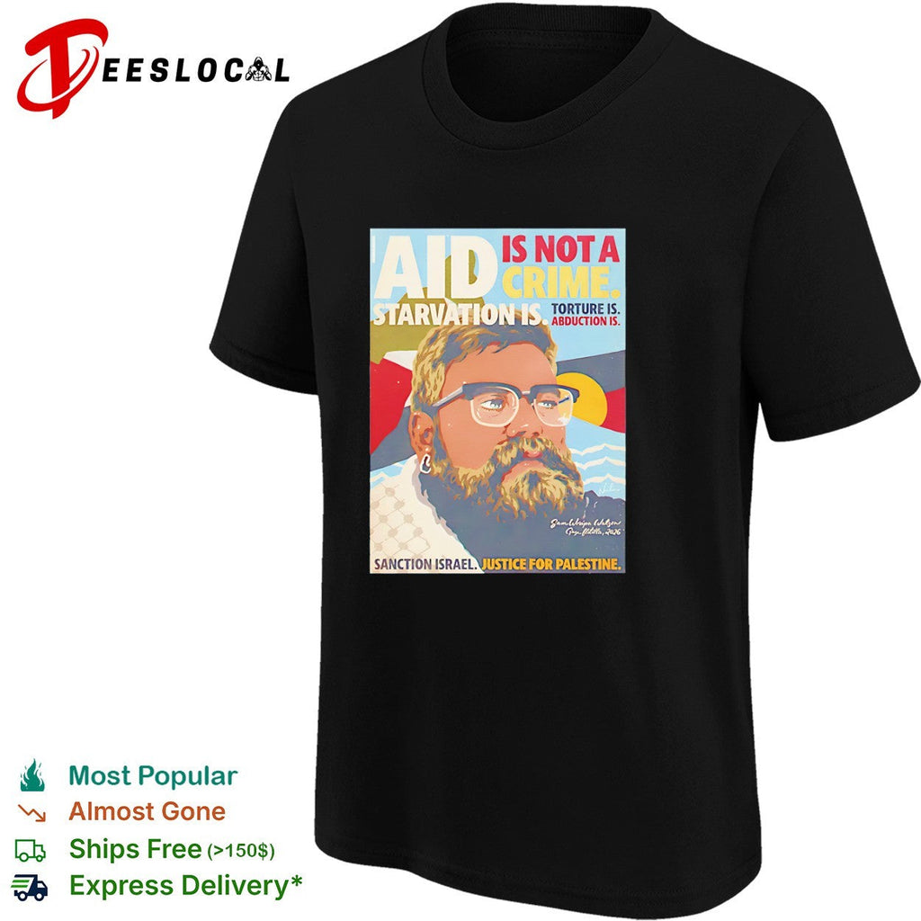 Sam Watson Palestine man aid is not a crime sanction Israel justice for shirt Unisex