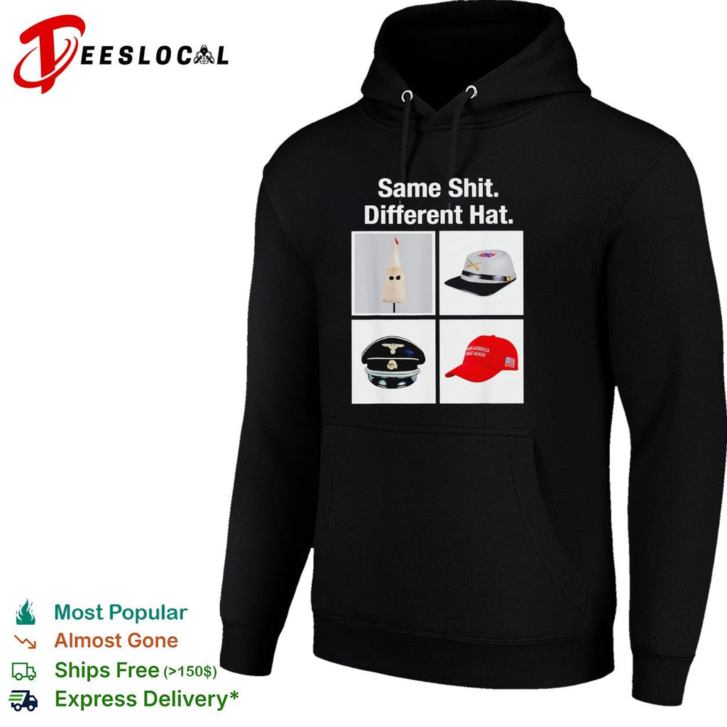 Same Shit Different Hat KKK Confederate SS Nazi and MAGA political satire shirt Unisex