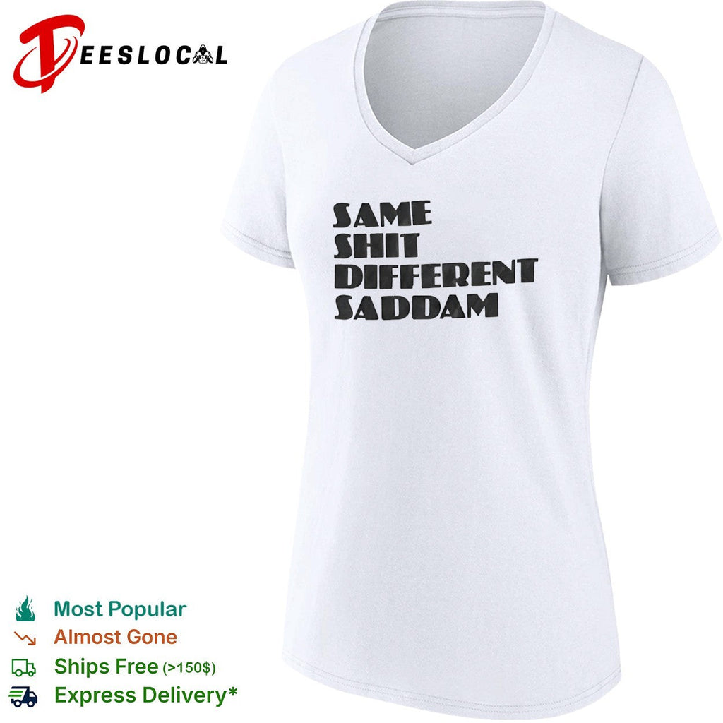 Same Shit Different Saddam Shirt Unisex