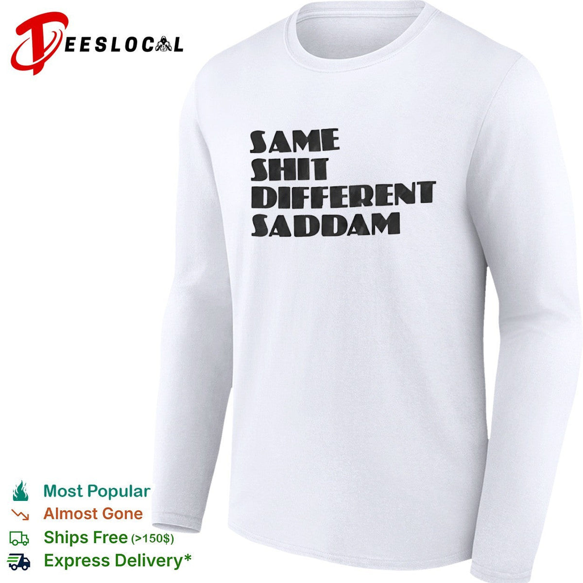 Same Shit Different Saddam Shirt Unisex
