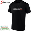 Sanctify me Lord I am still a little spicy shirt Unisex