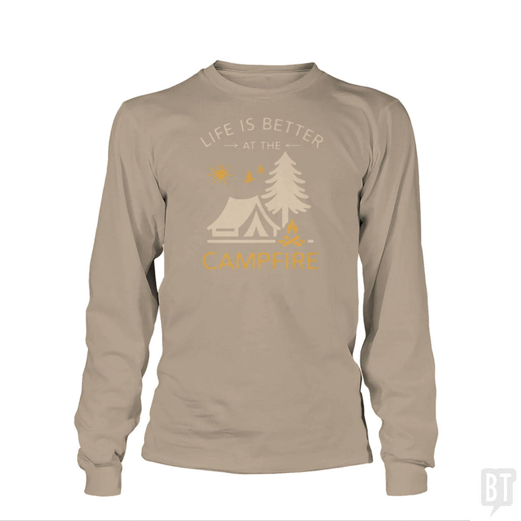 Life Is Better At The Campfire Long Sleeve Unisex