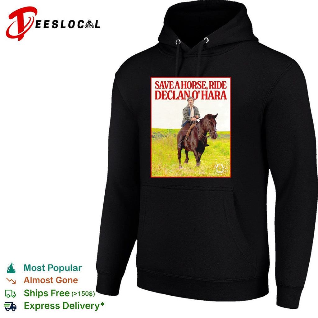 Save a Horse Ride Declan O Hara shirt Unisex