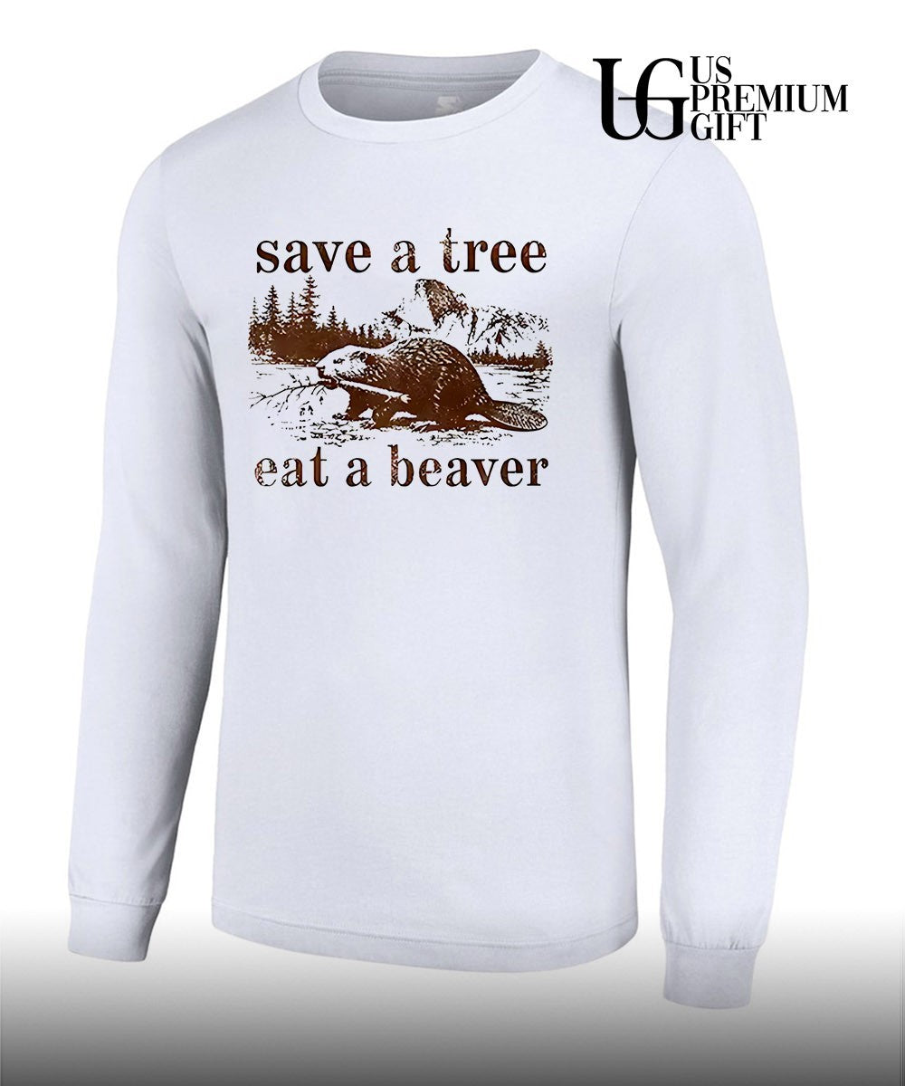 Save a tree eat a beaver shirt Unisex