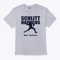 Schlitt Happens Cam Schlittler T Shirt Unisex