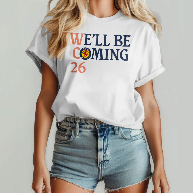 Scotland Football We’ll Be Coming 26 T Shirt Unisex