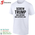 Screw Trump and anyone who supports him funny shirt Unisex