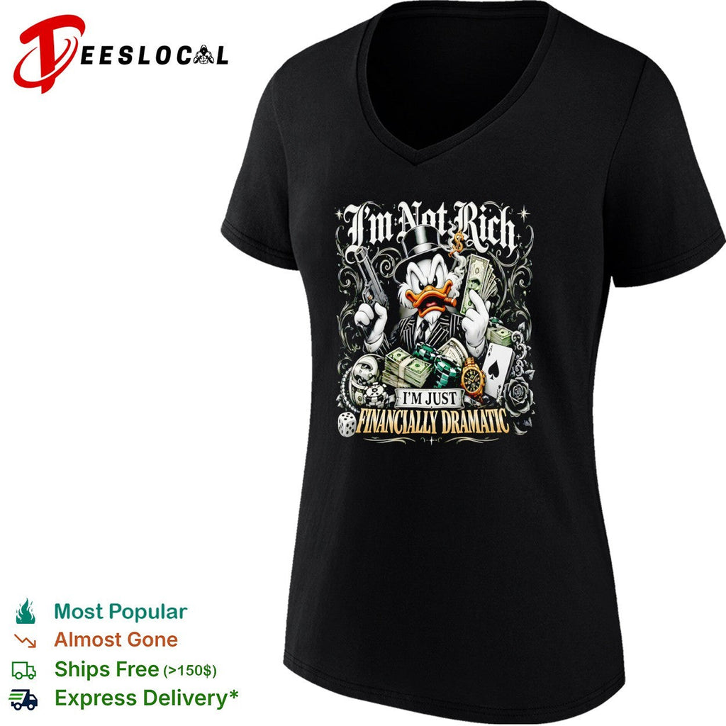 Scrooge McDuck I Am Not Rich I Am Just Financially Dramatic shirt Unisex
