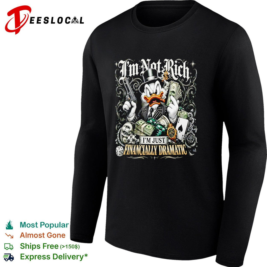 Scrooge McDuck I Am Not Rich I Am Just Financially Dramatic shirt Unisex