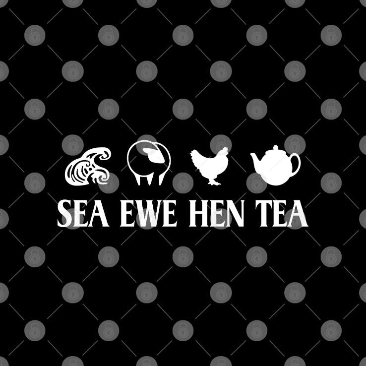 Sea Ewe Hen Tea Funny Joke Saying Shirt Unisex