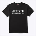 Sea Ewe Hen Tea Funny Joke Saying Shirt Unisex