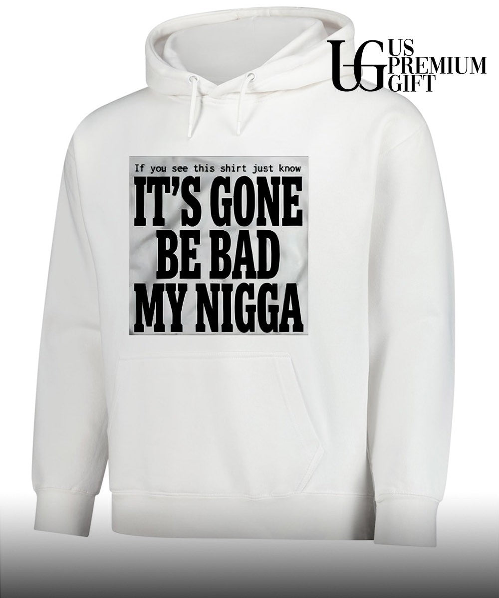 Sean Strickland It’s Gone Be Bad My Nigga shirt Unisex