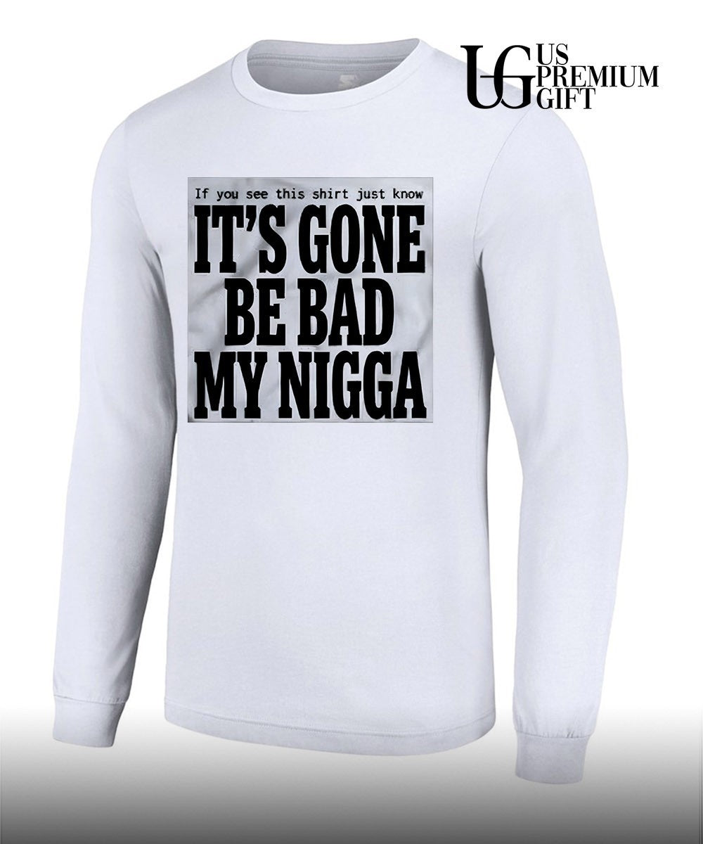 Sean Strickland It’s Gone Be Bad My Nigga shirt Unisex