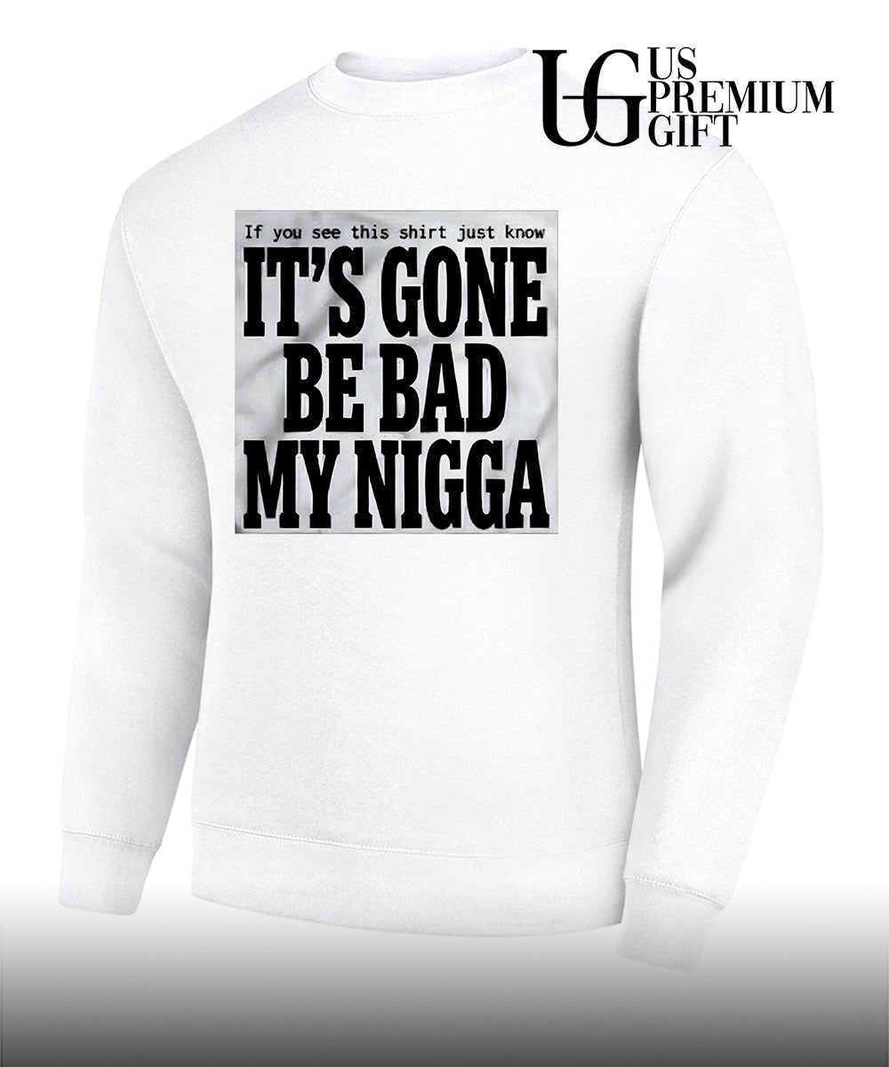 Sean Strickland It’s Gone Be Bad My Nigga shirt Unisex