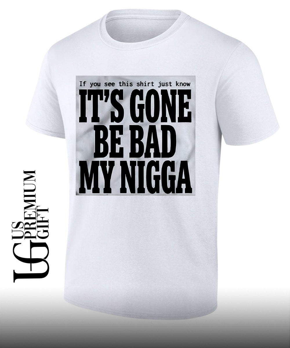 Sean Strickland It’s Gone Be Bad My Nigga shirt Unisex