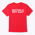 Section K Riff Raff T Shirt Unisex