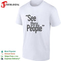 See thru people bold large sans-serif typography minimalist statement shirt Unisex