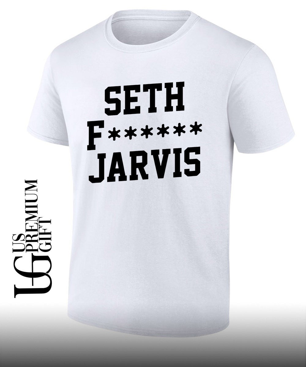 Seth Fuk Jarvis shirt Unisex