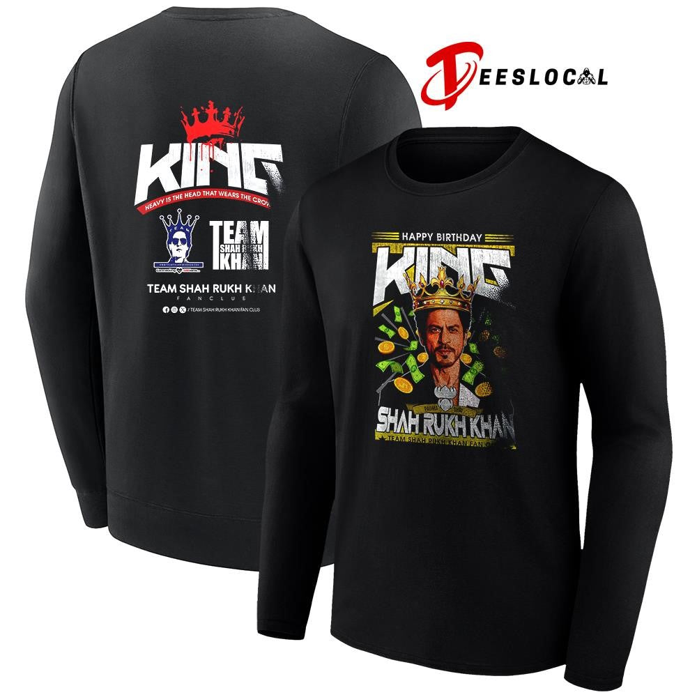 Shah Ruhh Khan happy birthday King heavy the head that wears the crown graphic shirt Unisex