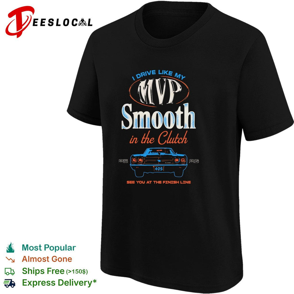 Shai Gilgeous Alexander Oklahoma City Thunder NBA I Drive Like My MVP Smooth shirt Unisex