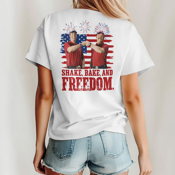Shake And Bake And Freedom Talladega Nights 4th Of July T Shirt Unisex
