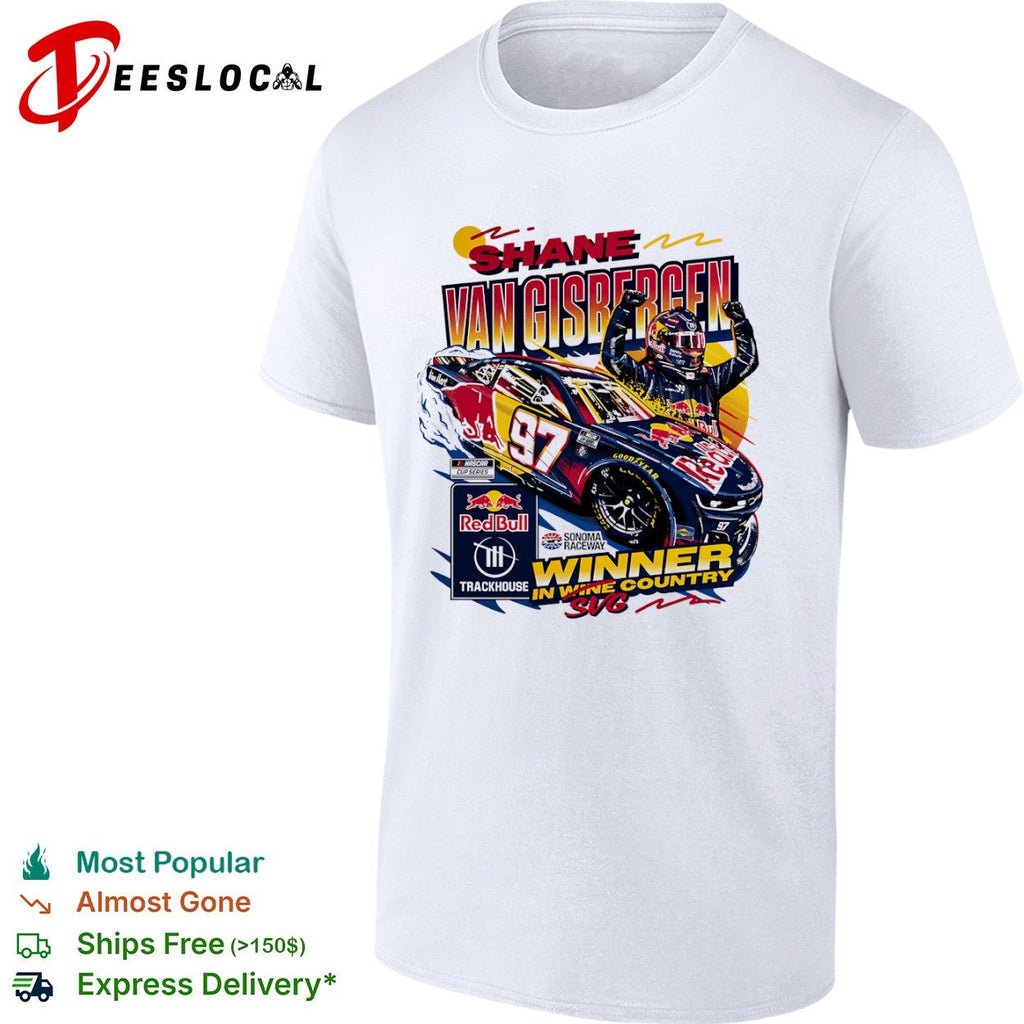 Shane van Gisbergen Trackhouse Racing NASCAR Cup Series Winner in Wine Country shirt Unisex