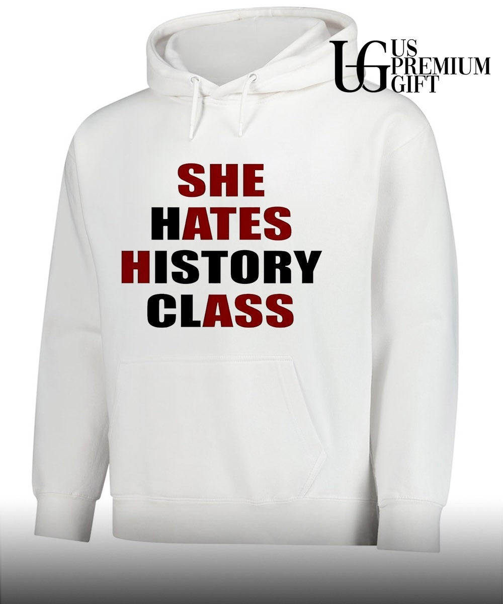 She Hates History Class shirt Unisex