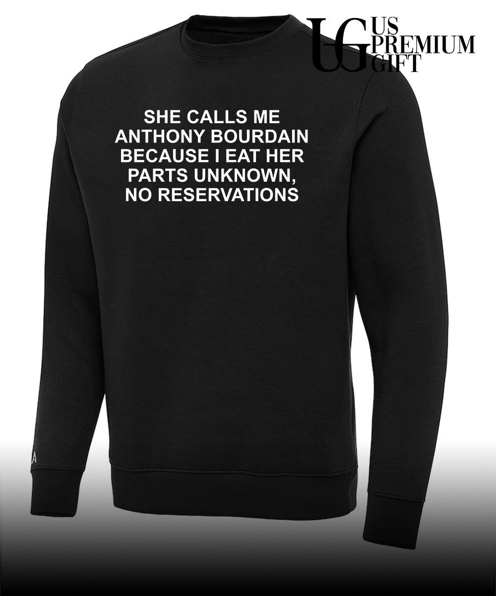 She calls me ab because I eat her parts unknown no reservations shirt Unisex